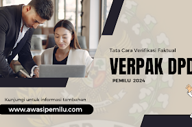 Tata Cara Pelaksanaan Verifikasi Faktual Calon Anggota DPD Oleh PPS